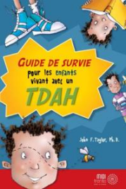 « Guide de survie pour les enfants vivant avec un TDAH »