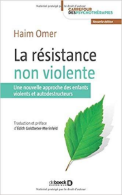 « La résistance non violente – Une nouvelle approche des enfants violents et autodestructeurs »