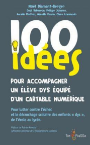 « 100 idées pour accompagner un élève dys équipé d’un cartable numérique »